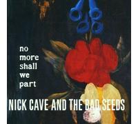NICK & THE BAD SEEDS CAVE - NO MORE SHALL WE PART CD NEW