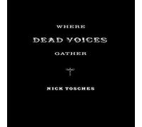 Nick Tosches Where Dead Voices Gather Hardcover Book Nick Tosches Multicolor