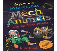 Nick Ward Jakeman's Marvellous Mechanimals & the Space Pirates Paperback Book Nick Ward Multicolor