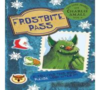 Nick Ward The Lost Diary of Charlie Small Volume 6 : Frostbite Pass Nick Ward Multicolor