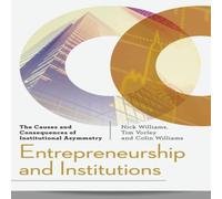 Nick Williams Entrepreneurship & Institutions : The Causes & Consequences of Nick Williams Multicolor