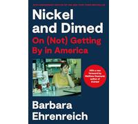 Nickel and Dimed: On (Not) Getting by in America (20th Anniversary Edition)