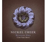 Nickel Creek – Reasons Why: The Very Best – CD + DVD – US Import