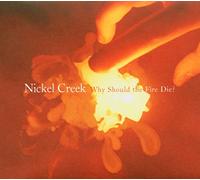 Nickel Creek - Why Should The First Die? (2LP) [VINYL]