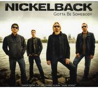 NICKELBACK - Gotta Be Somebody
