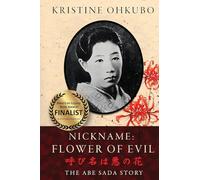 Nickname Flower of Evil (呼び名は悪の花): The Abe Sada Story