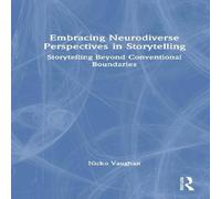 Nicko Vaughan Embracing Neurodiverse Perspectives in Storytelling: Storytelling Nicko Vaughan Multicolor