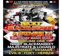 NICKY BLACKMARKET & FATMAN D (nbfd2013a) - BIRTHDAY BASH 2013 - 2 X CD PACK VOLUME ONE