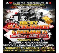 NICKY BLACKMARKET & FATMAN D (nbfd2013b) - BIRTHDAY BASH 2013 - 2 X CD PACK VOLUME 2