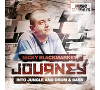 Nicky Blackmarket - Journey into Jungle and Drum/Bass