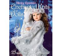 Nicky Epstein Enchanted Knits for Dolls: 25 Mystical, Magical Costumes for 18-Inch Dolls