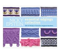 Nicky Epstein the Essential Edgings Collection: 500 of Her Favorite Original Borders