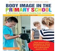 Nicky Hutchinson Body Image in the Primary School : A Self-Esteem Approach to Nicky Hutchinson Multicolor
