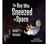 Nicky Nicholls The Boy Who Sneezed To Space Paperback Book Nicky Nicholls Multicolor