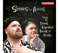 Nicky Spence & Dylan Perez – Sparks from Ashes: Songs by Dvorak, Kapralova, Bartok, Kricka