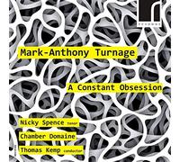 Nicky Spence - Mark-Anthony Turnage: A Constant Obsession