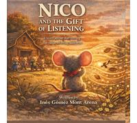 Nico and the Gift of Listening: A Heartwarming Story About Discovering the Value of Being Different (NICO ENGLISH)