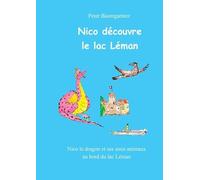 Nico découvre le lac Léman: Nico le dragon et ses amis animaux au bord du lac Léman