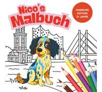 Nico entdeckt die Welt - Band 1: Hamburg zum Ausmalen: Ausmalreise durch die Hansestadt für Kinder ab 3 Jahren (Nico's Malbuch)