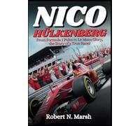 NICO HÜLKENBERG BIOGRAPHY: From Formula 1 Poles to Le Mans Glory, the Story of a True Racer