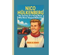 NICO HÜLKENBERG: The Journey of a Young Racer Who Never Stopped Believing