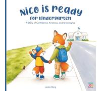 Nico Is Ready for Kindergarten: A Story of Confidence, Kindness, and Growing Up