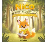 Nico Learns to Learn: A Growth Mindset Story for Kids About Curiosity, Practice, and the Joy of Learning (The Nico Growth Series)