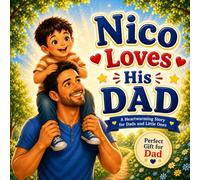 Nico Loves His Dad: A Personalized Father's Day and Keepsake Book for Nico (Three Hearts Publishing Baby Name Books (NICO))