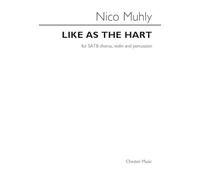 Nico Muhly: Like As The Hart. Sheet Music for SATB, Violin, Percussion