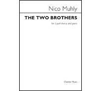 Nico Muhly: The Two Brothers: 2-Part Choir: Vocal Work