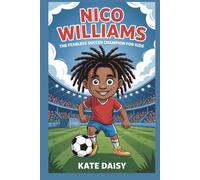 Nico Williams: The fearless soccer champion for kids