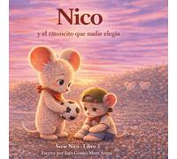 Nico y el ratoncito que nadie elegía (Serie Nico)