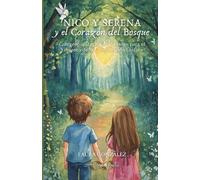 Nico y Serena y el Corazón del Bosque (Las Aventuras de Nico y Serena)