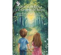 Nico y Serena y el Corazón del Bosque (Las Aventuras de Nico y Serena)