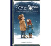 Nico y Serena y la Estrella de la Navidad: Con propuestas de actividades para la comprensión lectora (Las Aventuras de Nico y Serena)
