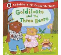 Nicola Baxter Goldilocks & the Three Bears: Ladybird First Favourite Tales Hardback Book Nicola Baxter Multicolor