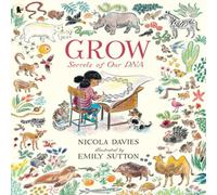 Nicola Davies Grow: Secrets of Our DNA Book Nicola Davies Multicolor