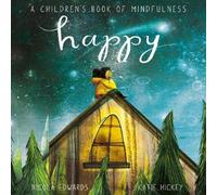 Nicola Edwards Happy: A Children's Book of Mindfulness Book Nicola Edwards Multicolor