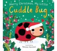Nicola Edwards Merry Christmas, My Little Cuddle Bug Board book Book Nicola Edwards Multicolor