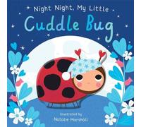Nicola Edwards Night Night, My Little Cuddle Bug Board book Book Nicola Edwards Multicolor