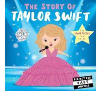 Nicola Edwards Story of Taylor Swift Board book Book Nicola Edwards Multicolor