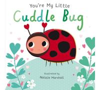 Nicola Edwards You're My Little Cuddle Bug Board book Book Nicola Edwards Multicolor