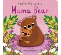 Nicola Edwards You're My Little Mama Bear Board Book Book Nicola Edwards Multicolor