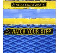 Nicola Fazzini Quartet - Watch Your Step