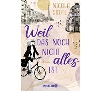 Nicola Grote Weil das noch nicht alles ist: Roman (Paperback)