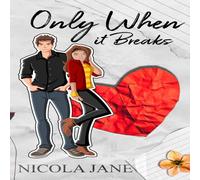 Nicola Jane Only When It Breaks: A Y A Romance Paperback Book Nicola Jane Multicolor