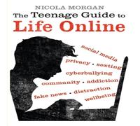 Nicola Morgan The Teenage Guide to Life Online Book Nicola Morgan Multicolor