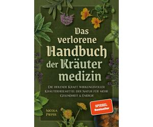 Nicola Pieper Das verlorene Handbuch der Kräutermedizin: Die heilend (Paperback)