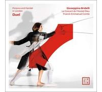Guiseppina Bridelli, Le Concert de l'Hostel Dieu – Porpora & Handel: Duel – Arcana