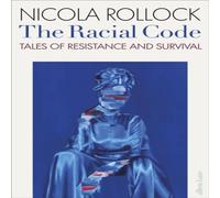 Nicola Rollock The Racial Code : Tales of Resistance & Survival Hardback Book Nicola Rollock Multicolor